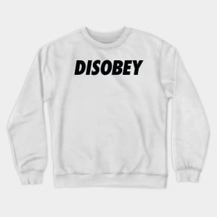 DISOBEY Crewneck Sweatshirt